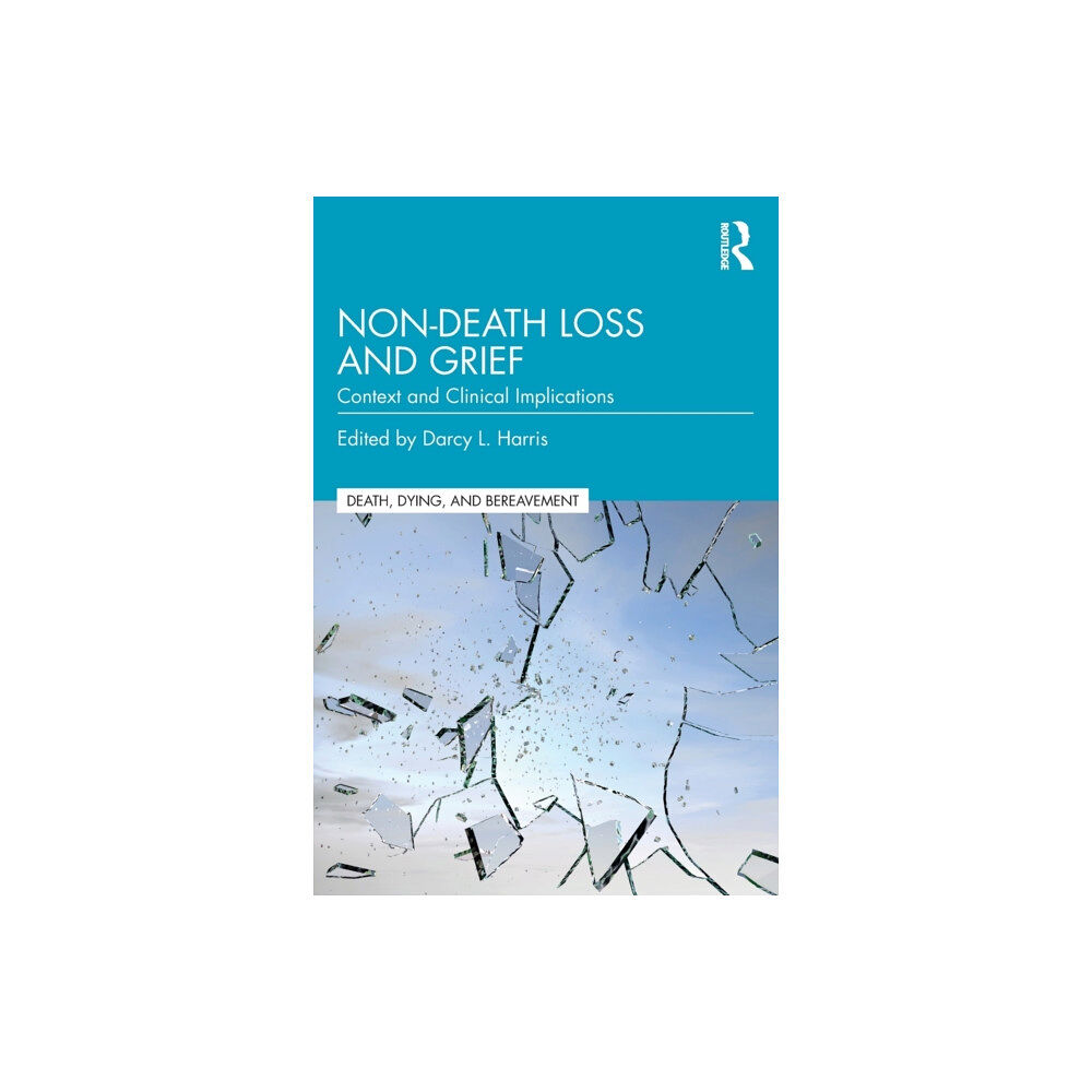 Taylor & francis ltd Non-Death Loss and Grief (häftad, eng)