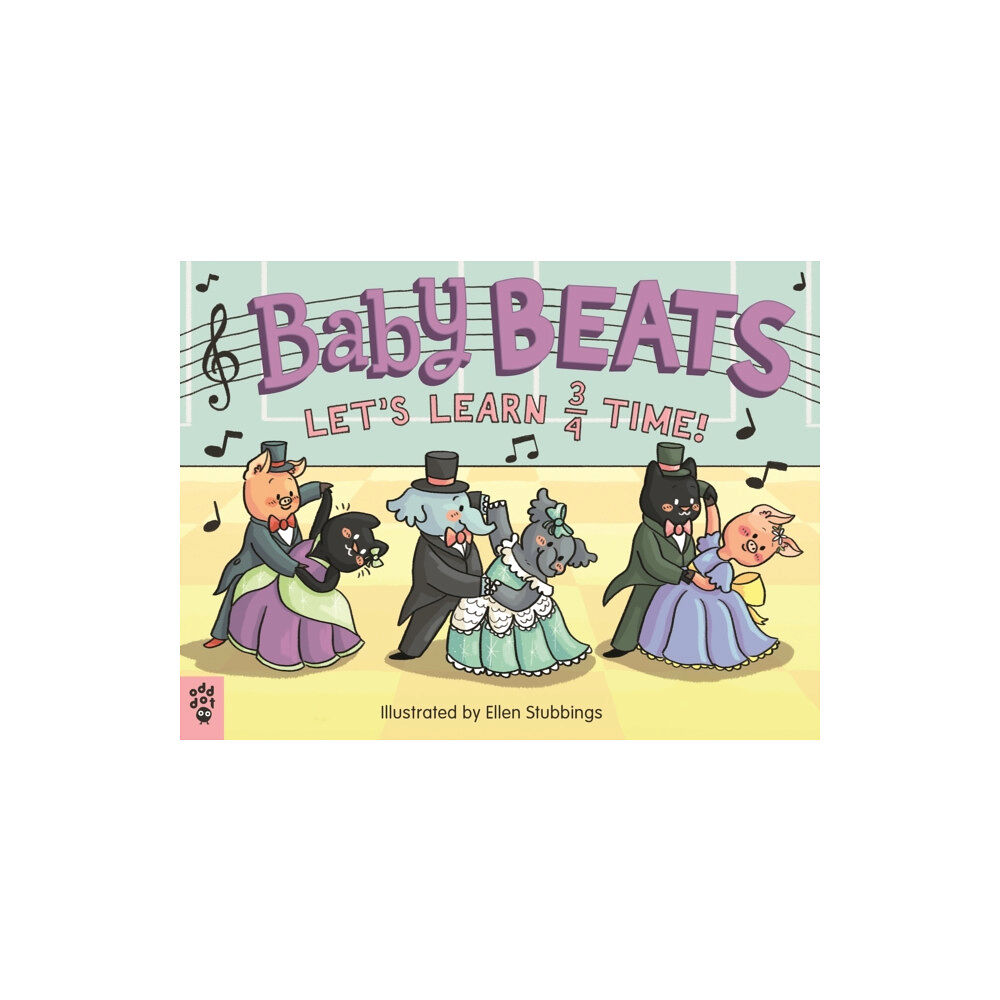 Odd Dot Baby Beats: Let's Learn 3/4 Time! (bok, board book, eng)