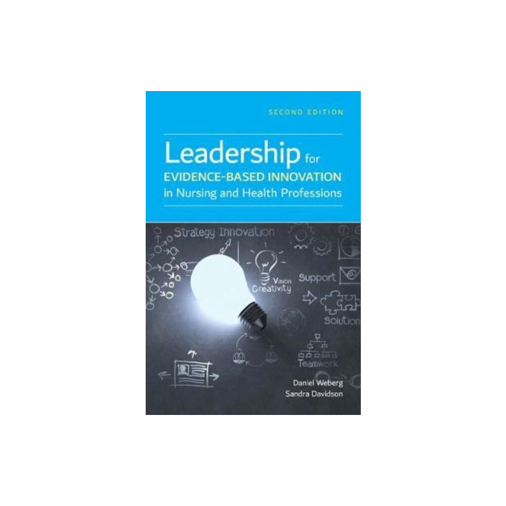 Jones and Bartlett Publishers, Inc Leadership for Evidence-Based Innovation in Nursing and Health Professions (häftad, eng)