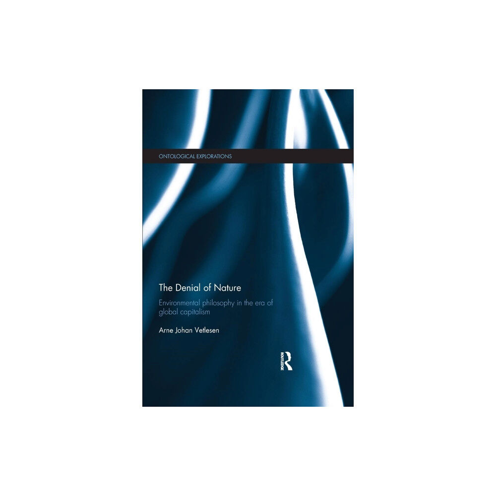 Taylor & francis ltd The Denial of Nature (häftad, eng)