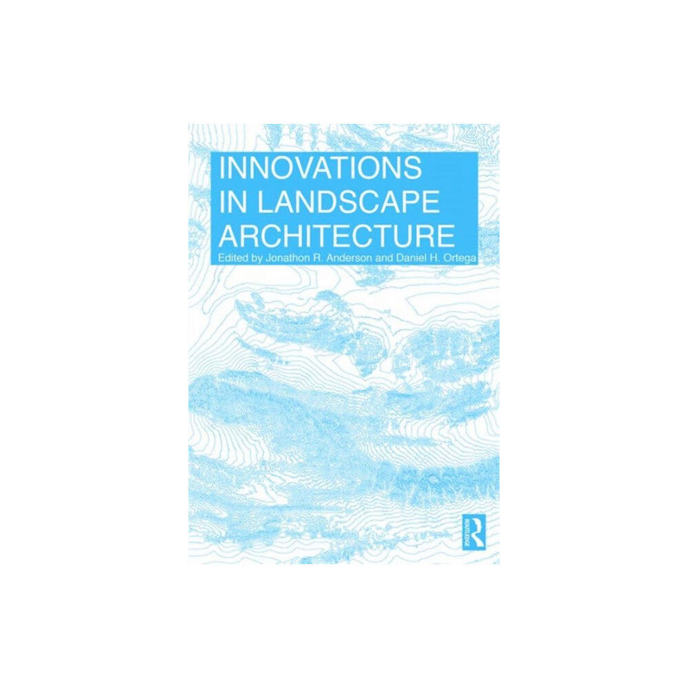 Taylor & francis ltd Innovations in Landscape Architecture (häftad, eng)