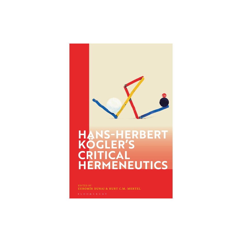 Bloomsbury Publishing PLC Hans-Herbert Kogler’s Critical Hermeneutics (inbunden, eng)