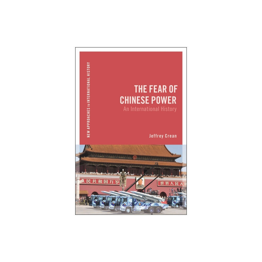 Bloomsbury Publishing PLC The Fear of Chinese Power (häftad, eng)