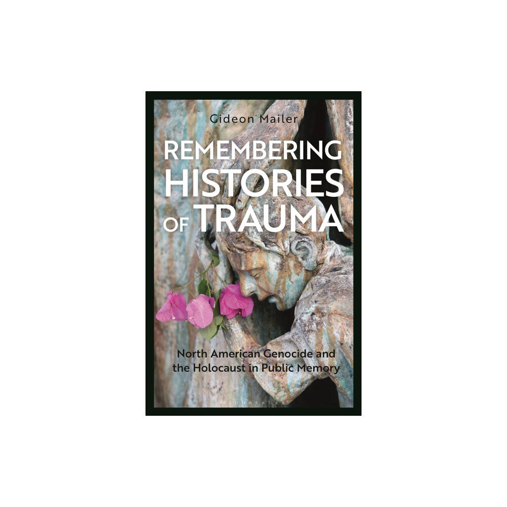 Bloomsbury Publishing PLC Remembering Histories of Trauma (häftad, eng)