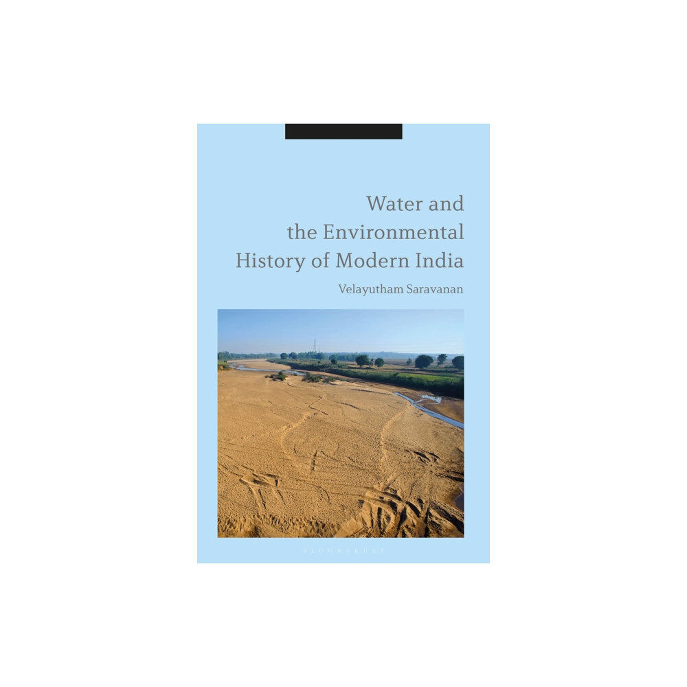 Bloomsbury Publishing PLC Water and the Environmental History of Modern India (häftad, eng)