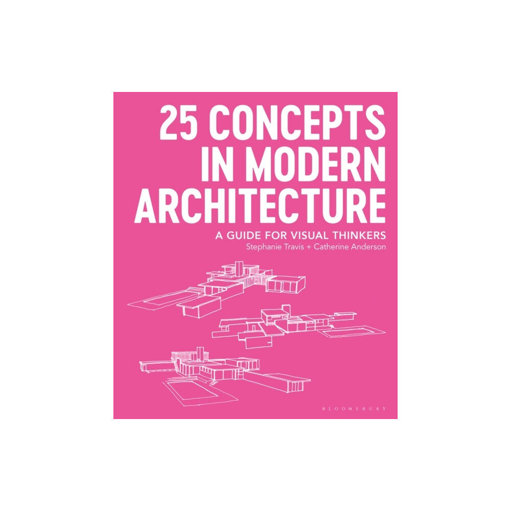 Bloomsbury Publishing PLC 25 Concepts in Modern Architecture (häftad, eng)