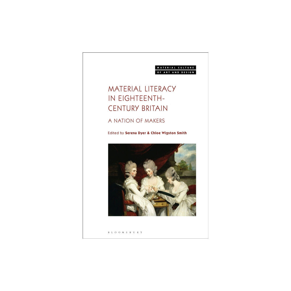 Bloomsbury Publishing PLC Material Literacy in 18th-Century Britain (häftad, eng)