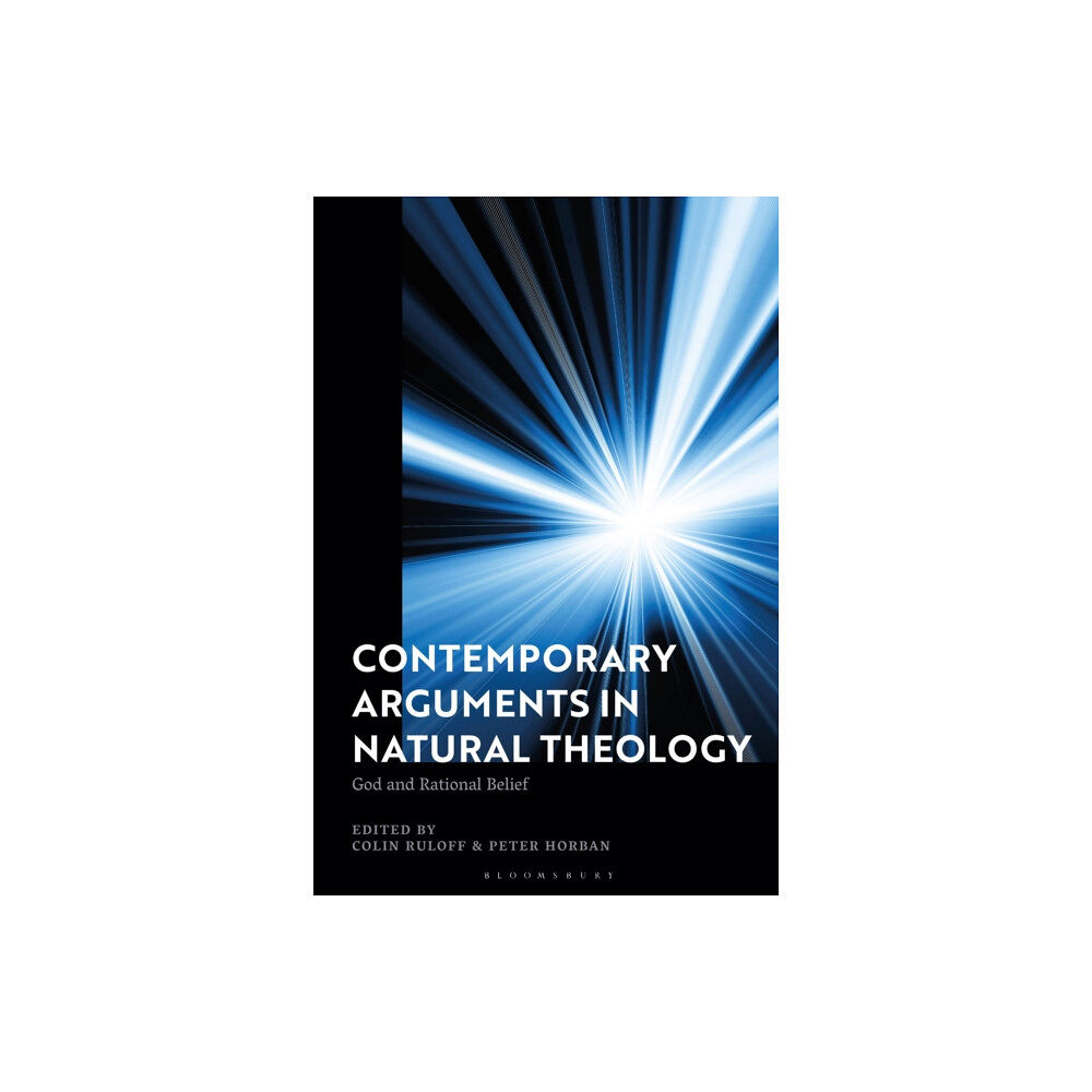 Bloomsbury Publishing PLC Contemporary Arguments in Natural Theology (inbunden, eng)
