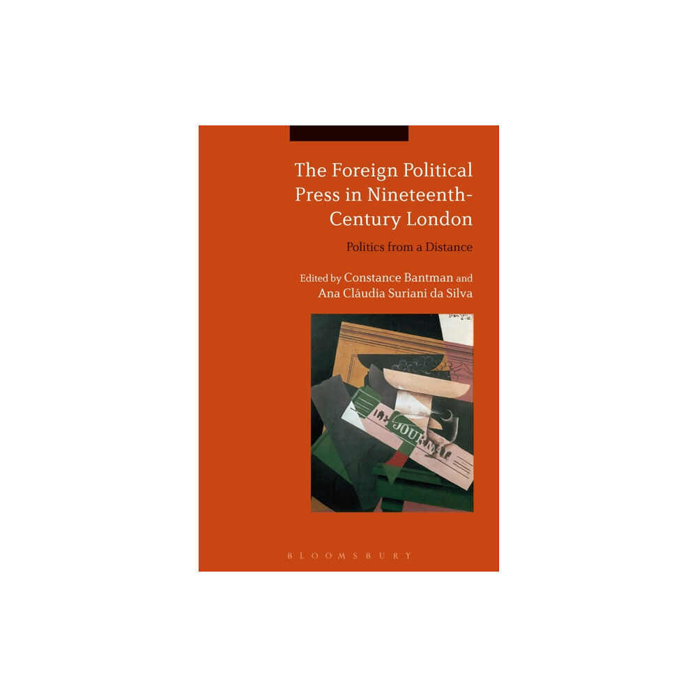 Bloomsbury Publishing PLC The Foreign Political Press in Nineteenth-Century London (häftad, eng)