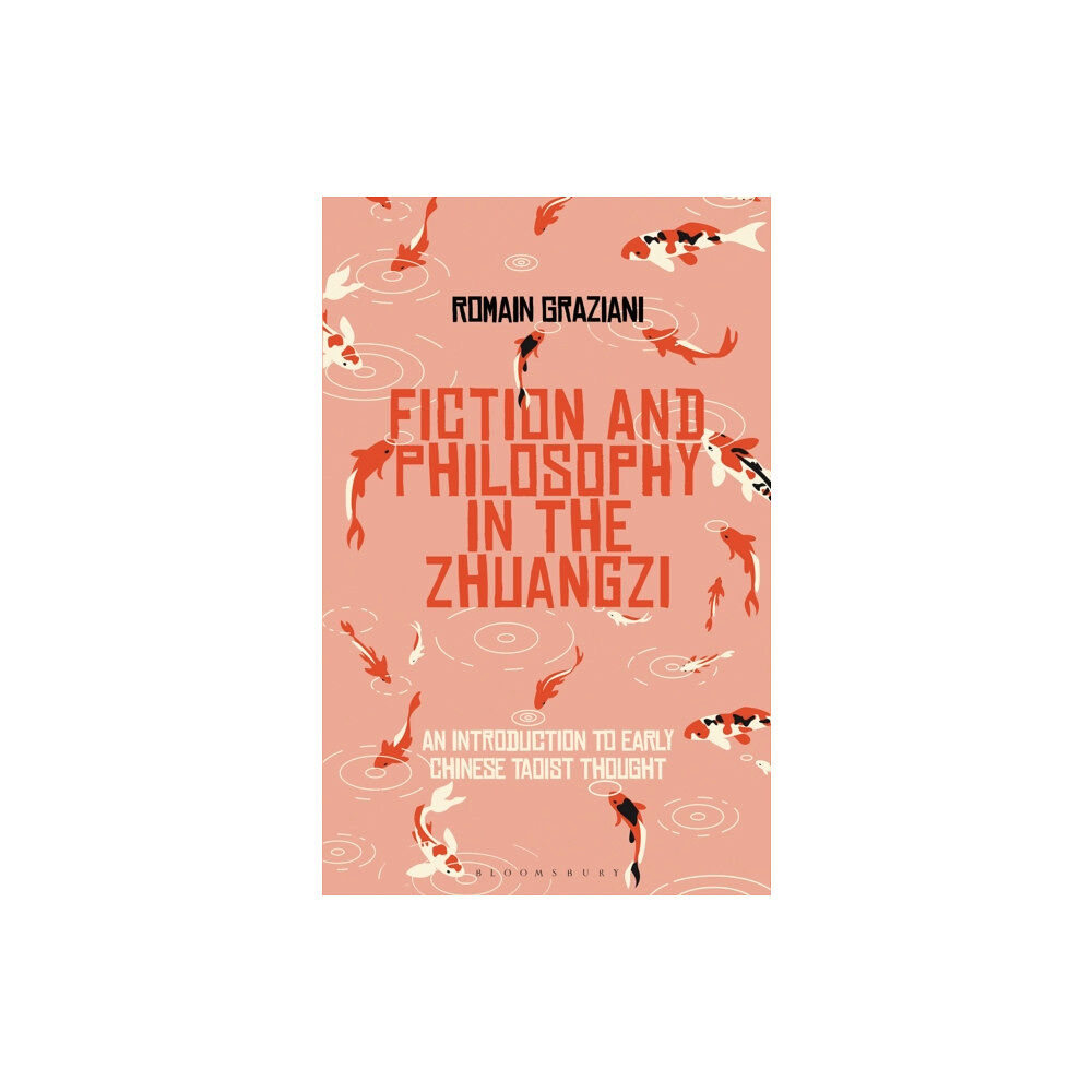 Bloomsbury Publishing PLC Fiction and Philosophy in the Zhuangzi (inbunden, eng)