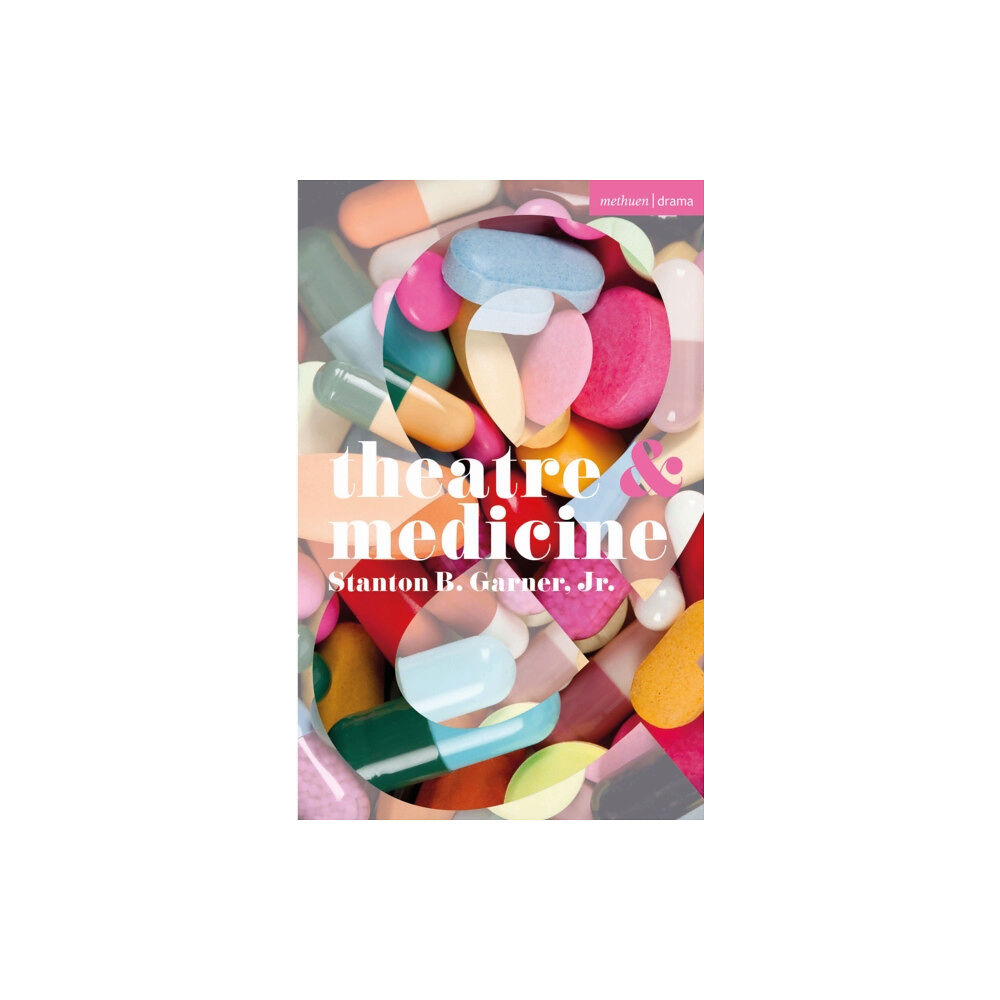 Bloomsbury Publishing PLC Theatre and Medicine (häftad, eng)