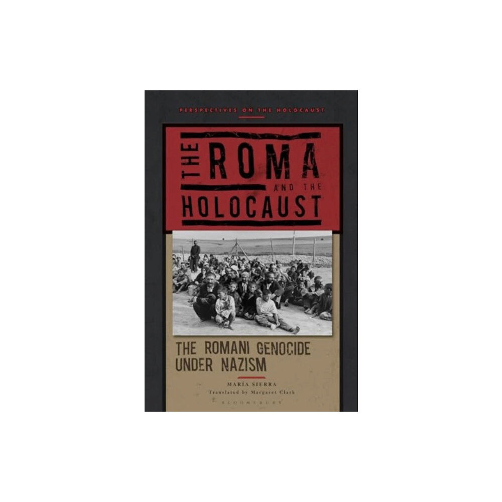 Bloomsbury Publishing PLC The Roma and the Holocaust (häftad, eng)
