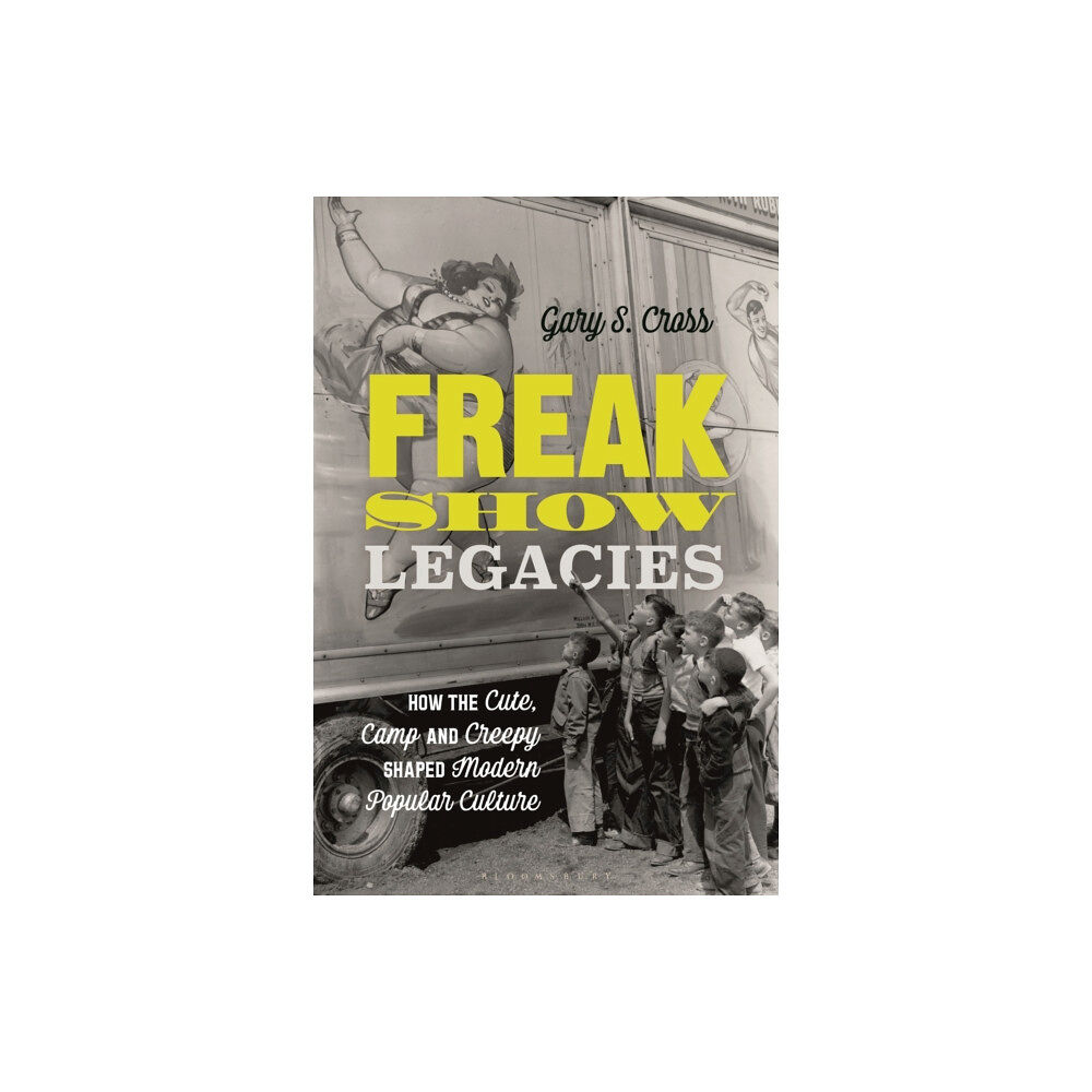 Bloomsbury Publishing PLC Freak Show Legacies (inbunden, eng)