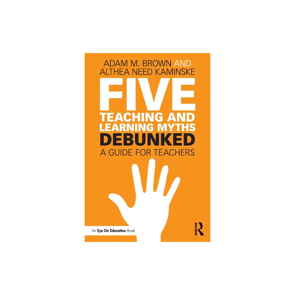 Taylor & francis ltd Five Teaching and Learning Myths—Debunked (häftad, eng)