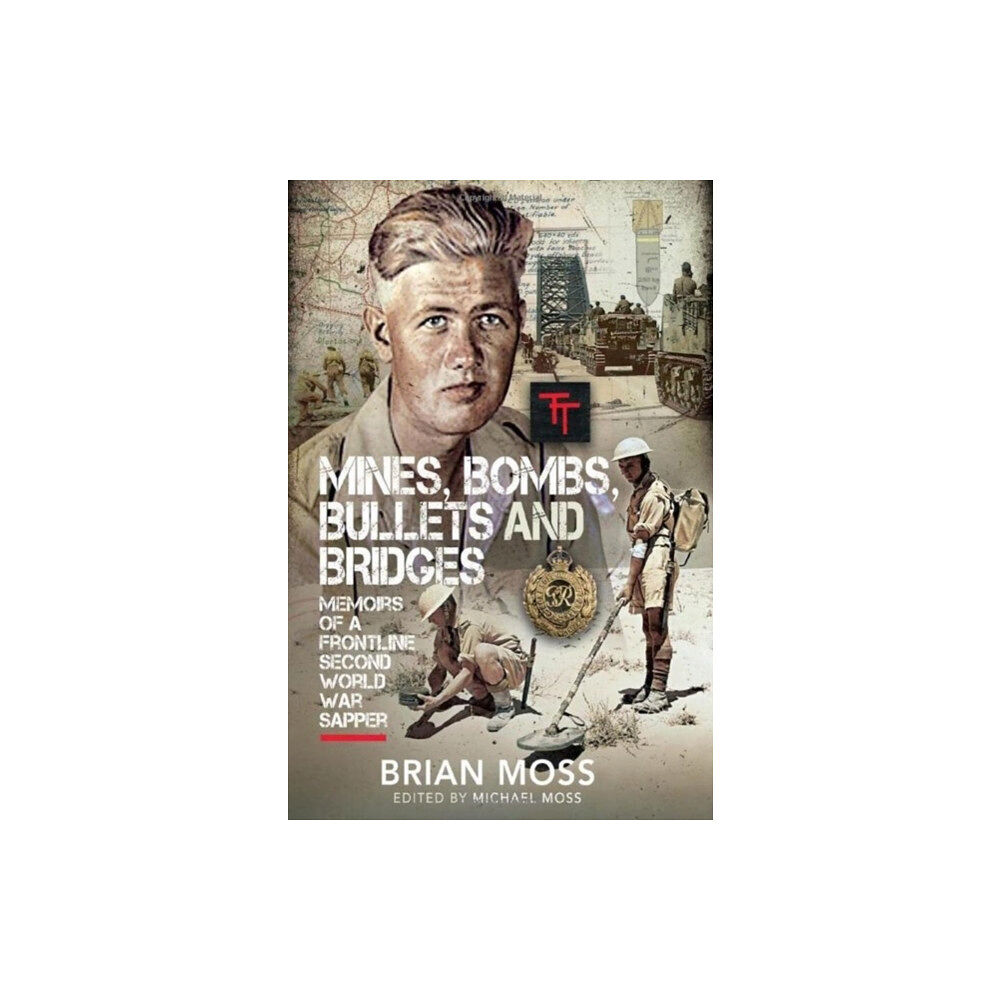 Pen & Sword Books Ltd Mines, Bombs, Bullets and Bridges (inbunden, eng)