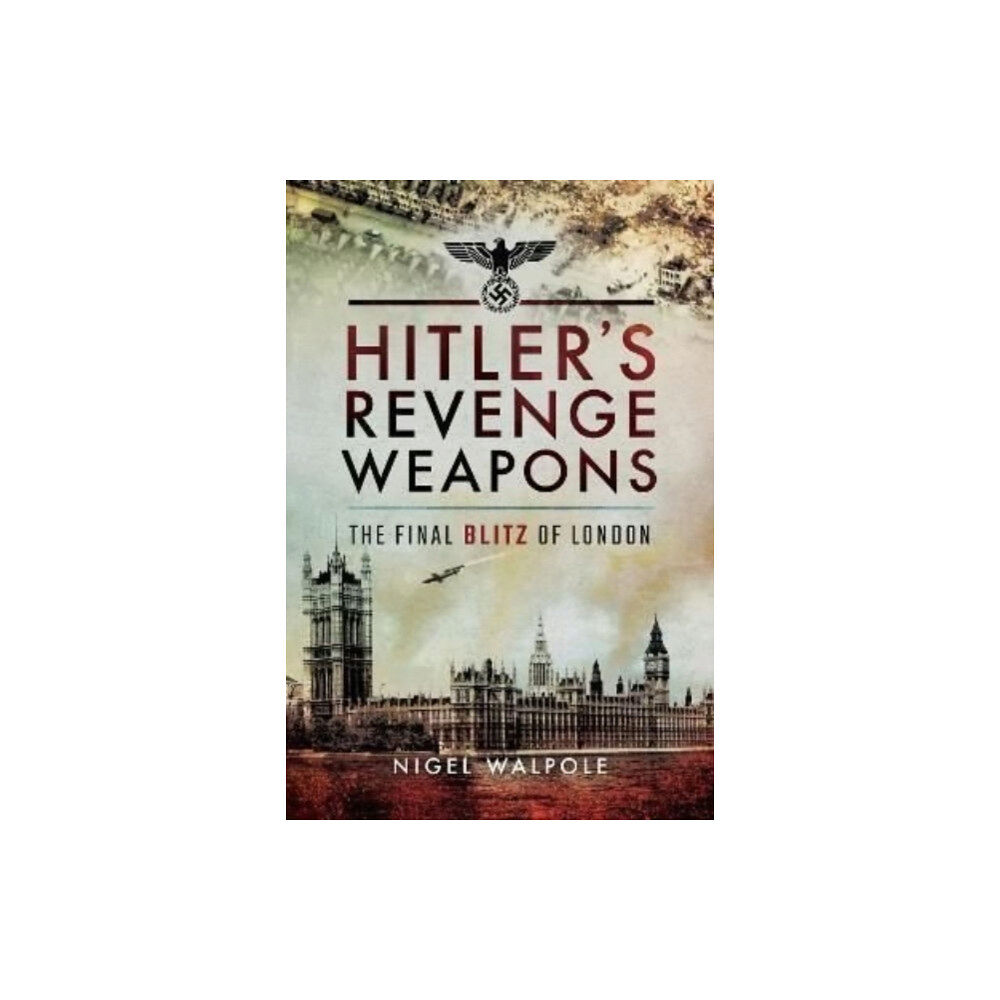 Pen & Sword Books Ltd Hitler's Revenge Weapons (häftad, eng)