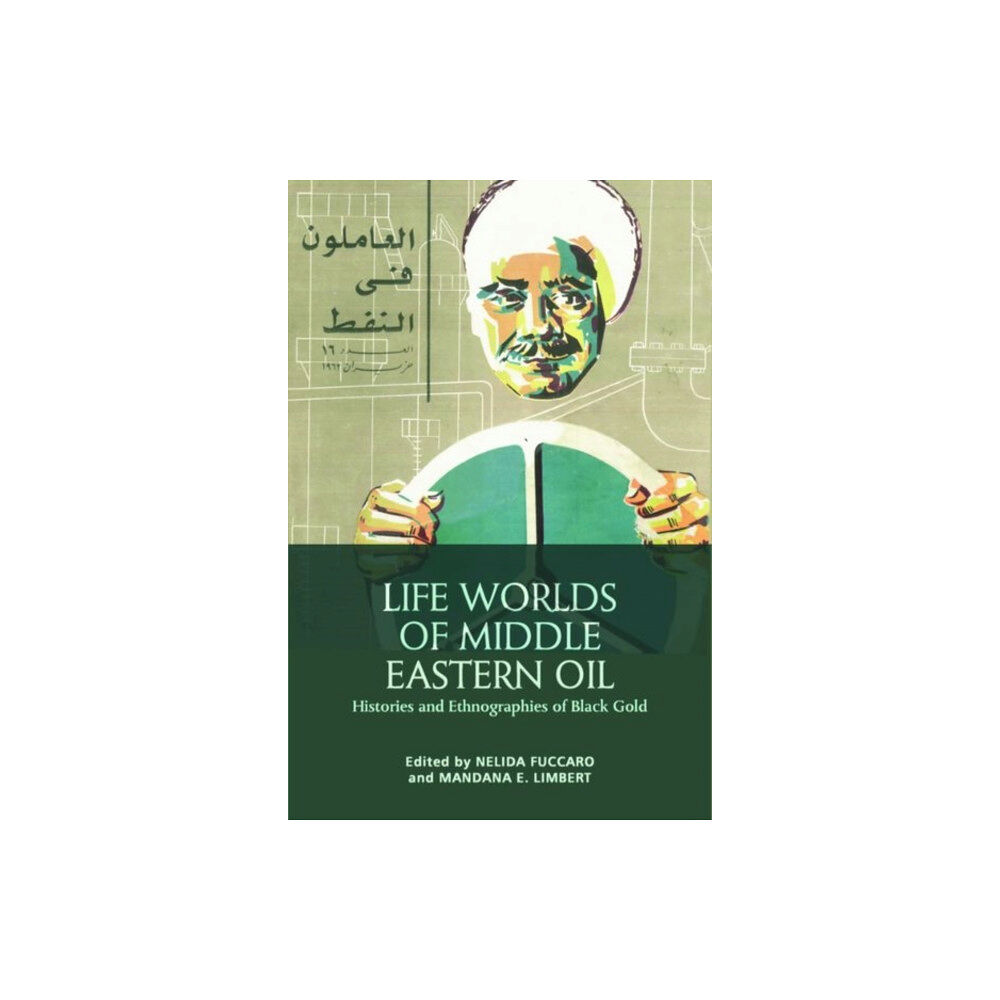 Edinburgh university press Life Worlds of Middle Eastern Oil (inbunden, eng)