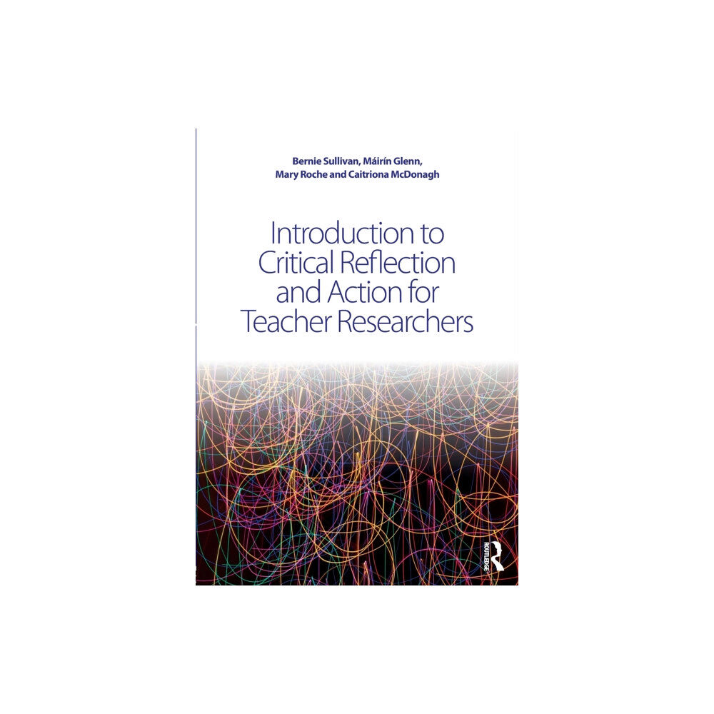 Taylor & francis ltd Introduction to Critical Reflection and Action for Teacher Researchers (häftad, eng)