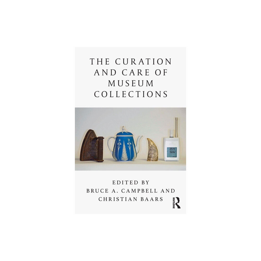 Taylor & francis ltd The Curation and Care of Museum Collections (häftad, eng)