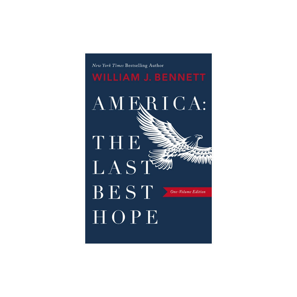 Thomas nelson publishers America–The Last Best Hope (One-Volume Edition) (häftad, eng)