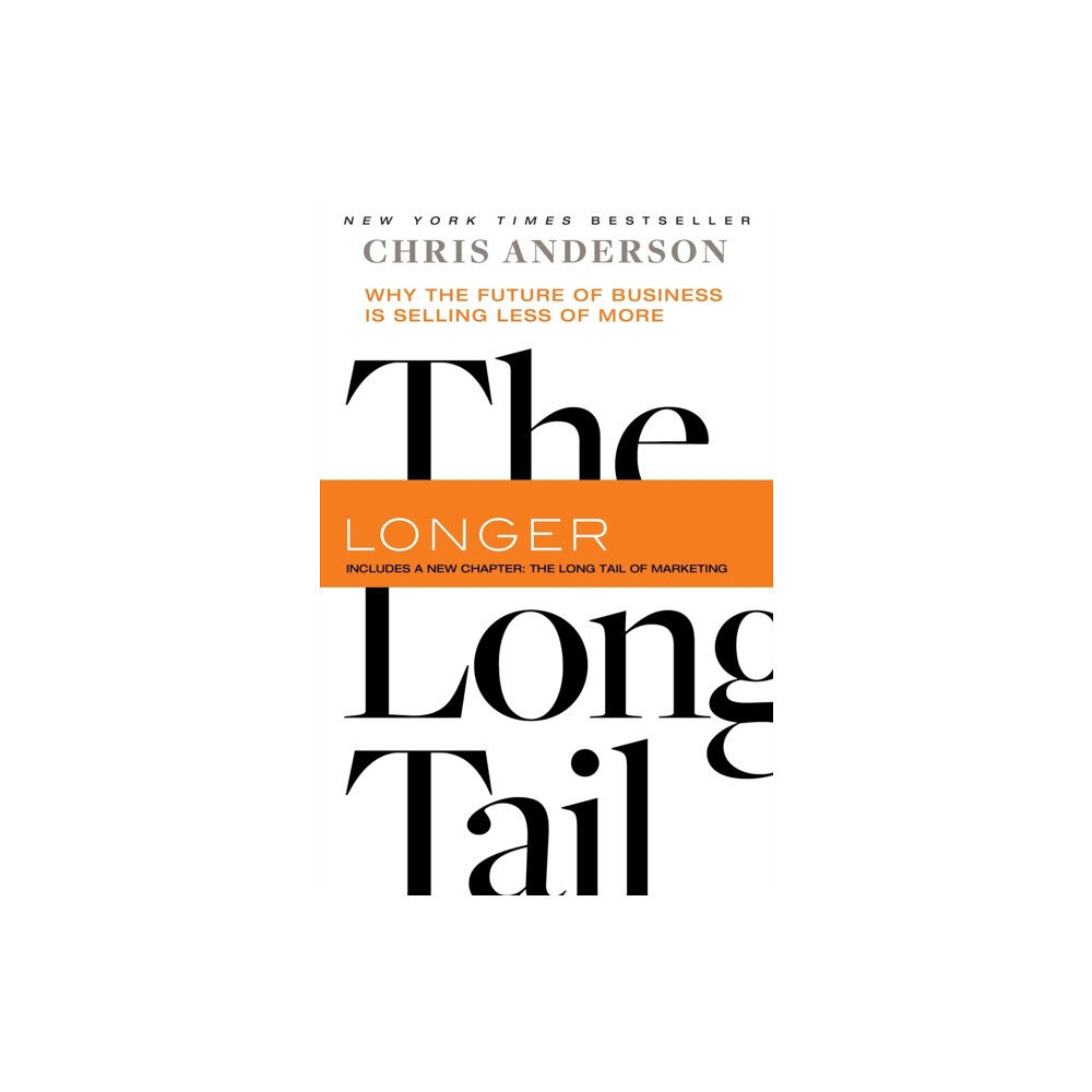 Not Stated The Long Tail : Why the Future of Business Is Selling Less of More (häftad, eng)