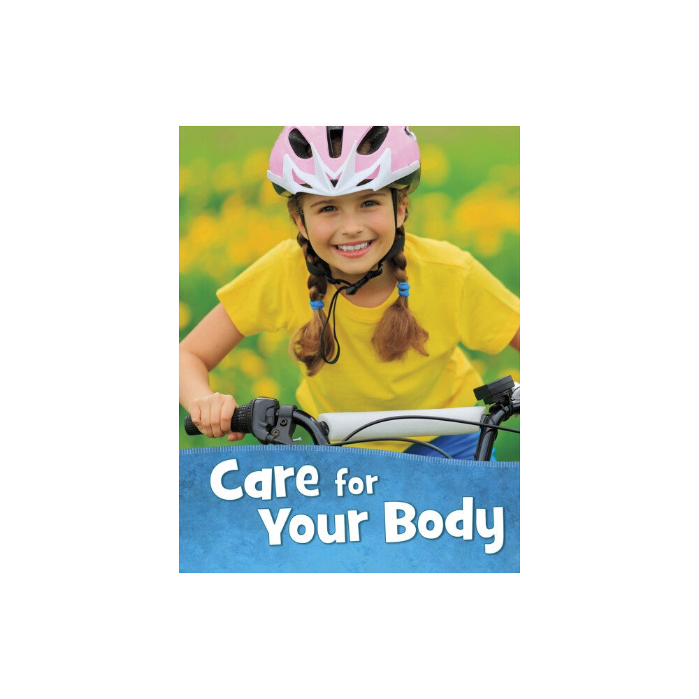 Capstone Global Library Ltd Care for Your Body (häftad, eng)