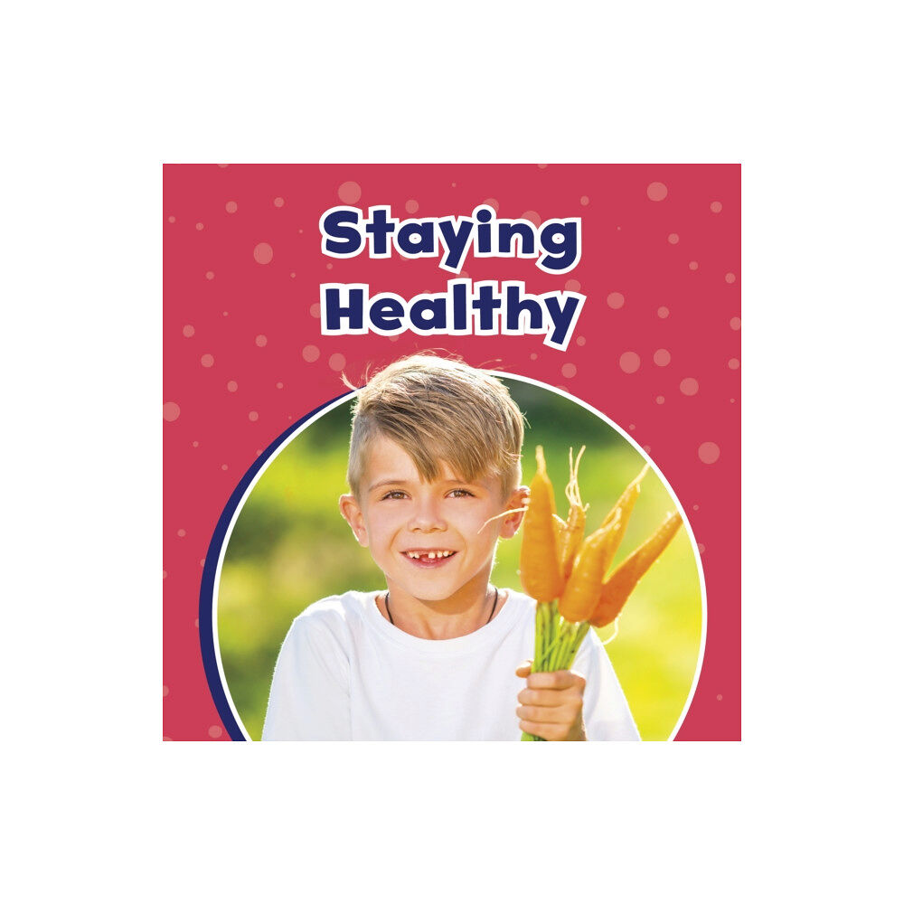 Capstone Global Library Ltd Staying Healthy (inbunden, eng)