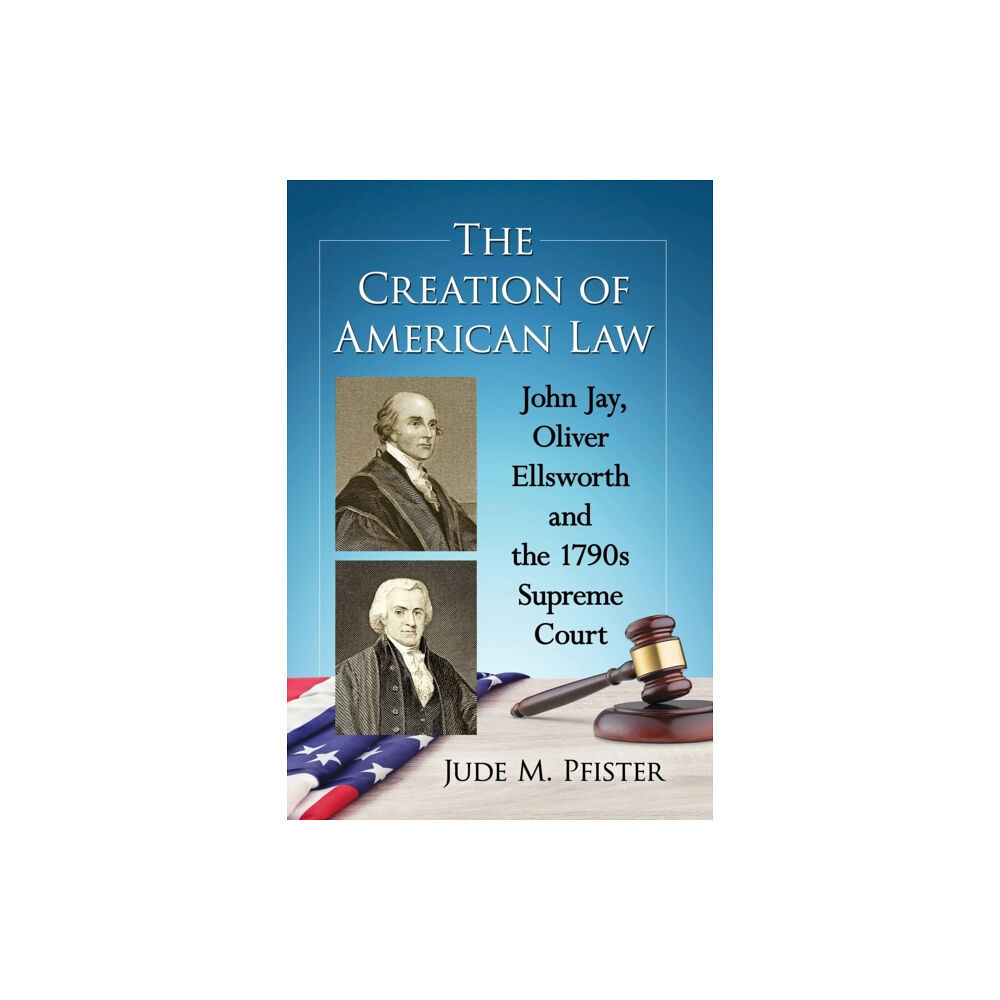 McFarland & Co Inc The Creation of American Law (häftad, eng)