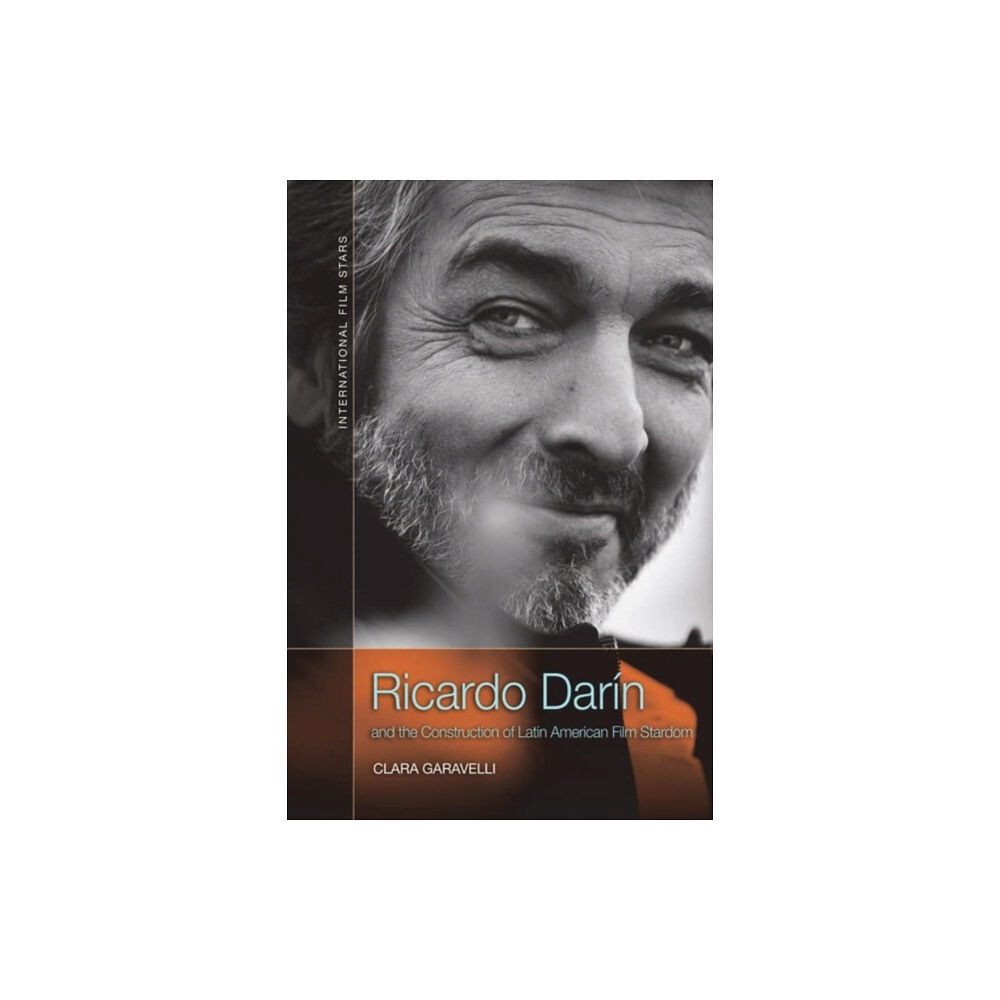 Edinburgh university press Ricardo Darin and the Construction of Latin American Film Stardom (inbunden, eng)