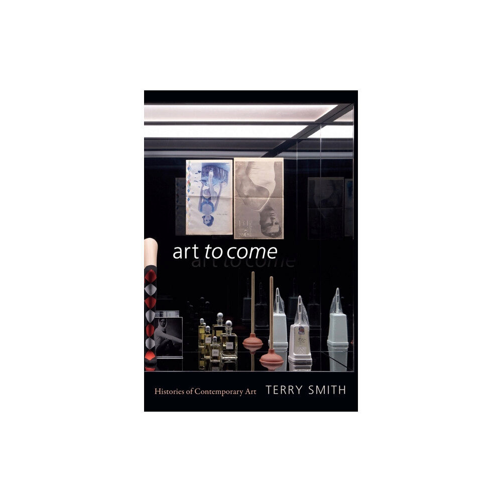 Duke university press Art to Come (häftad, eng)