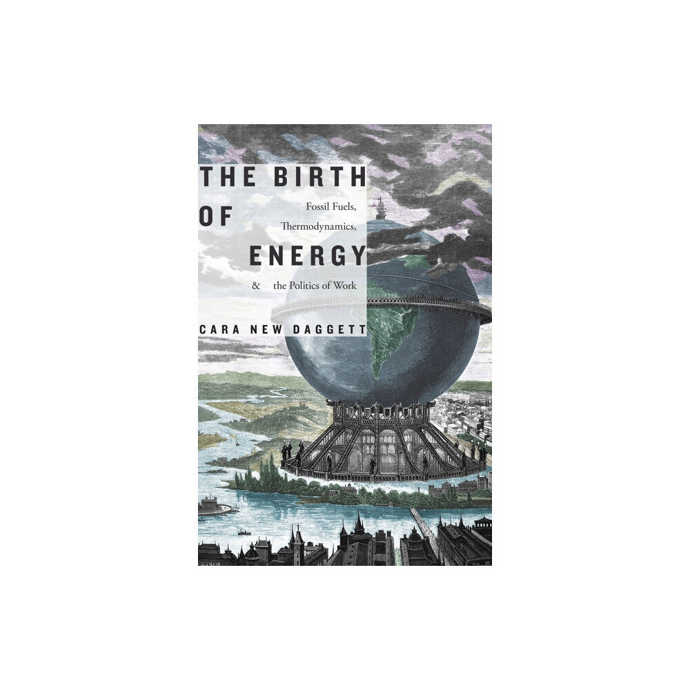 Duke university press The Birth of Energy (häftad, eng)