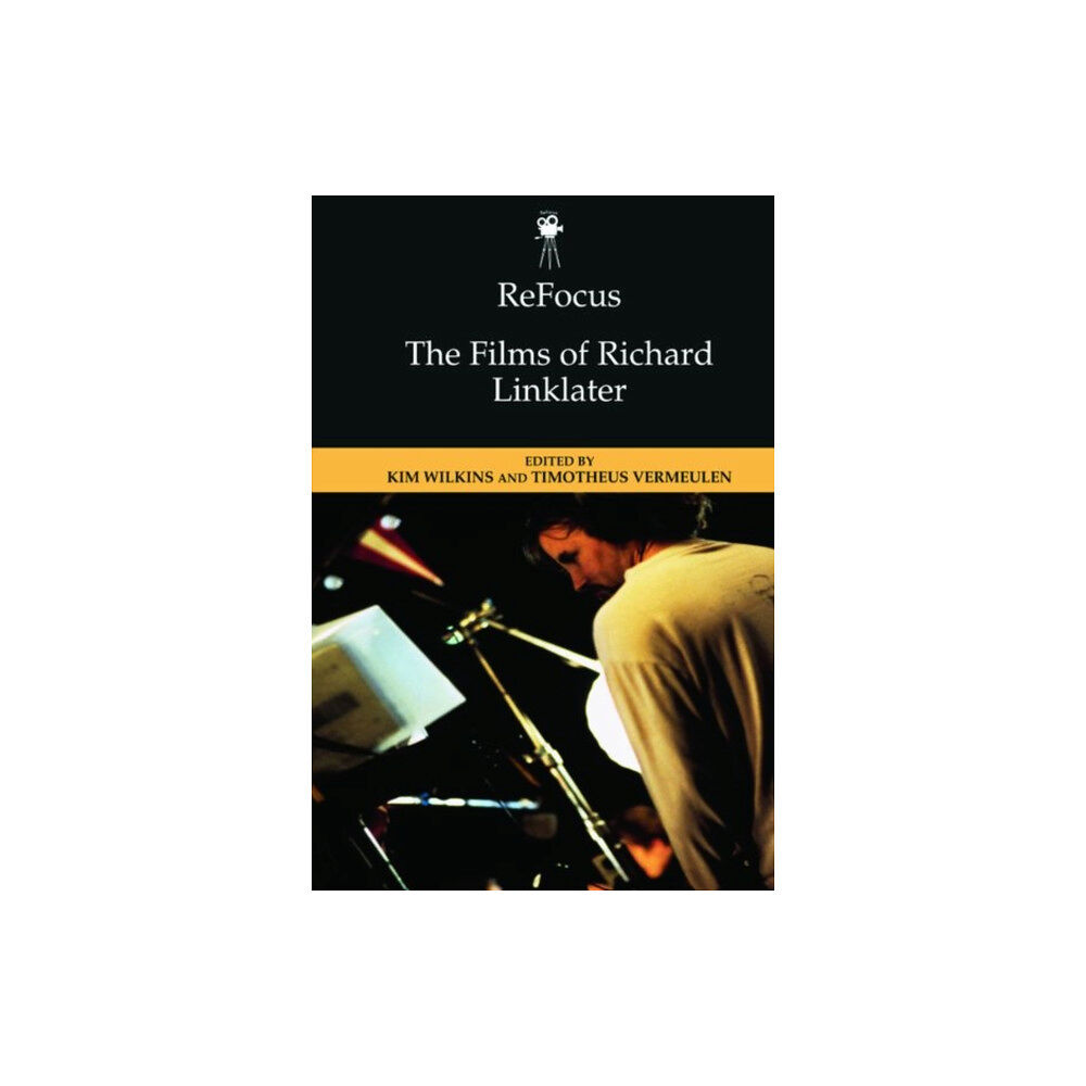 Edinburgh university press ReFocus: The Films of Richard Linklater (inbunden, eng)