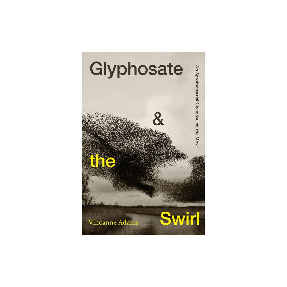 Duke university press Glyphosate and the Swirl (häftad, eng)