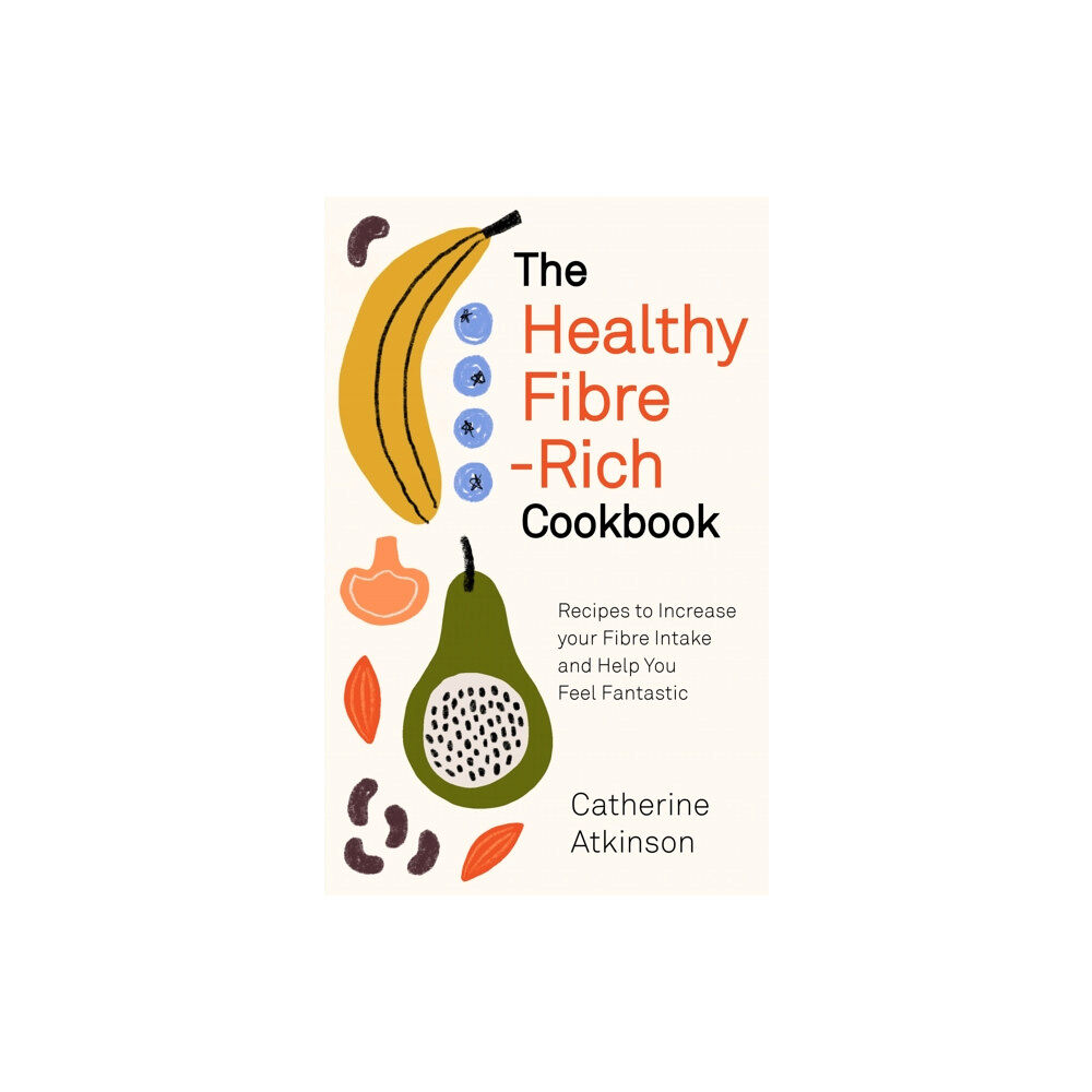 Little, Brown Book Group The Healthy Fibre-rich Cookbook (häftad, eng)