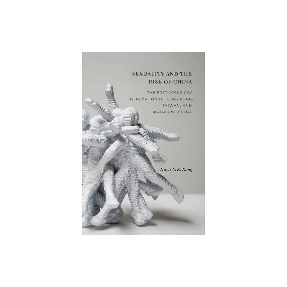 Duke university press Sexuality and the Rise of China (häftad, eng)