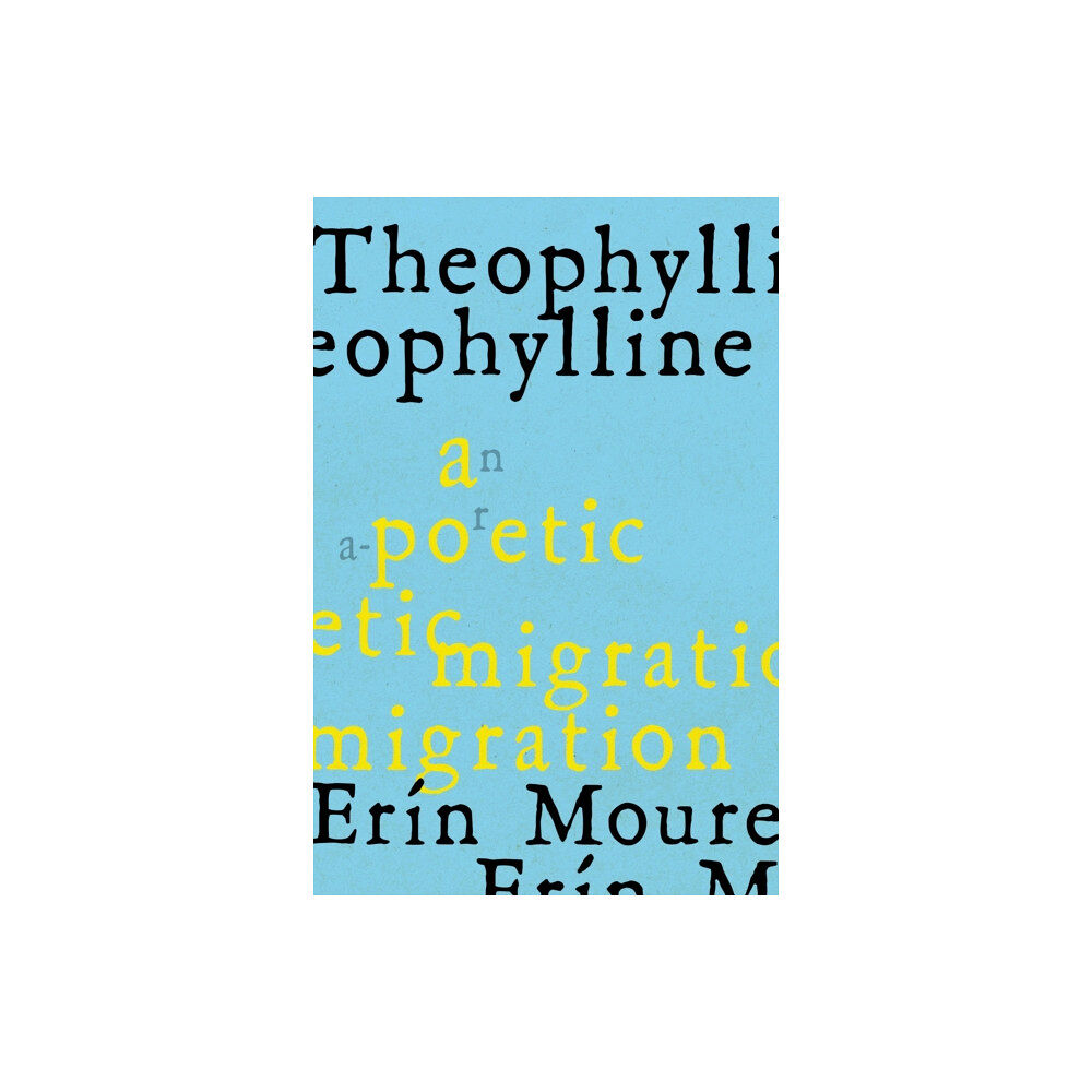 House of Anansi Press Ltd ,Canada Theophylline (häftad, eng)
