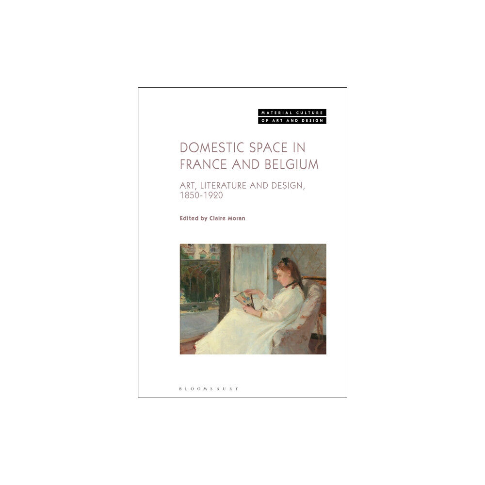 Bloomsbury Publishing PLC Domestic Space in France and Belgium (inbunden, eng)