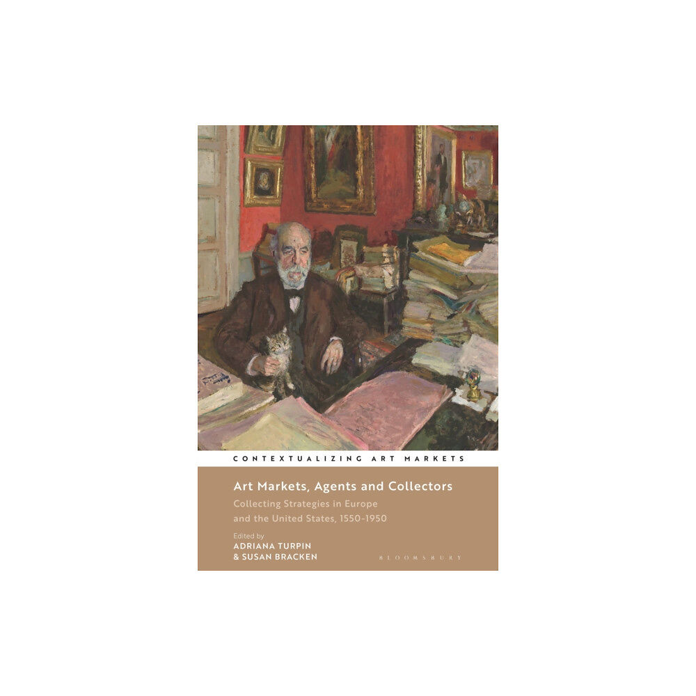 Bloomsbury Publishing PLC Art Markets, Agents and Collectors (häftad, eng)