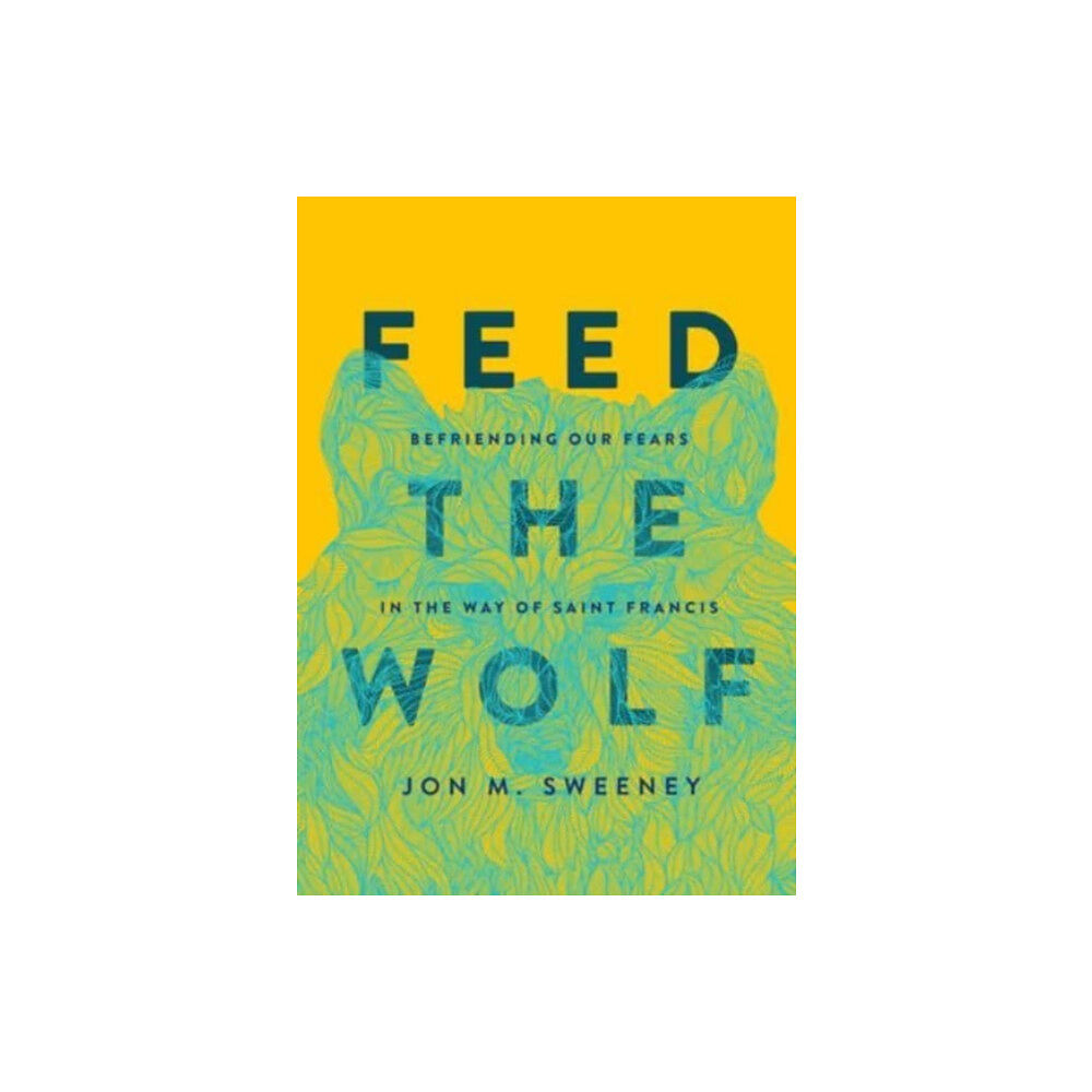 Augsburg Fortress Publishers Feed the Wolf (inbunden, eng)