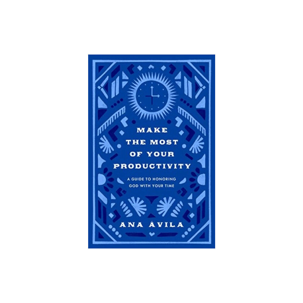 Crossway Books Make the Most of Your Productivity (häftad, eng)