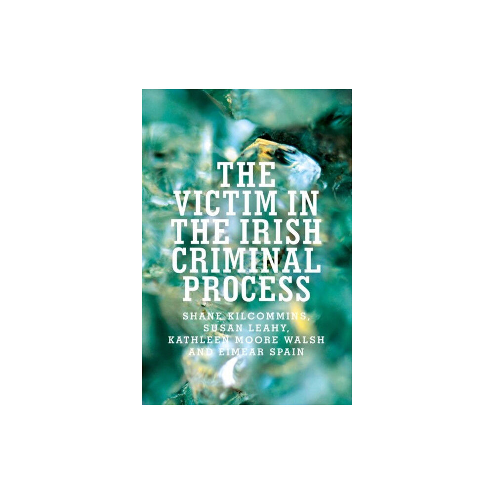 Manchester university press The Victim in the Irish Criminal Process (häftad, eng)