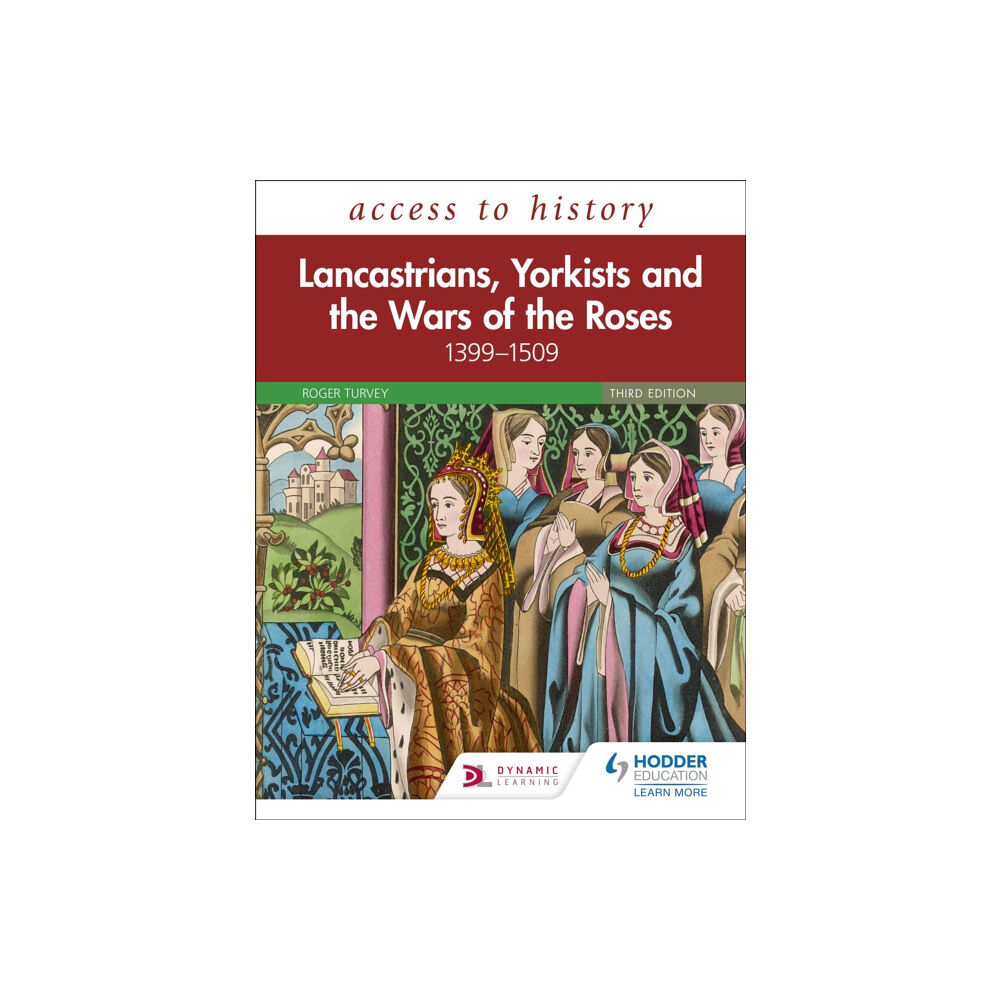 Hachette Learning Access to History: Lancastrians, Yorkists and the Wars of the Roses, 1399–1509, Third Edition (häftad, eng)