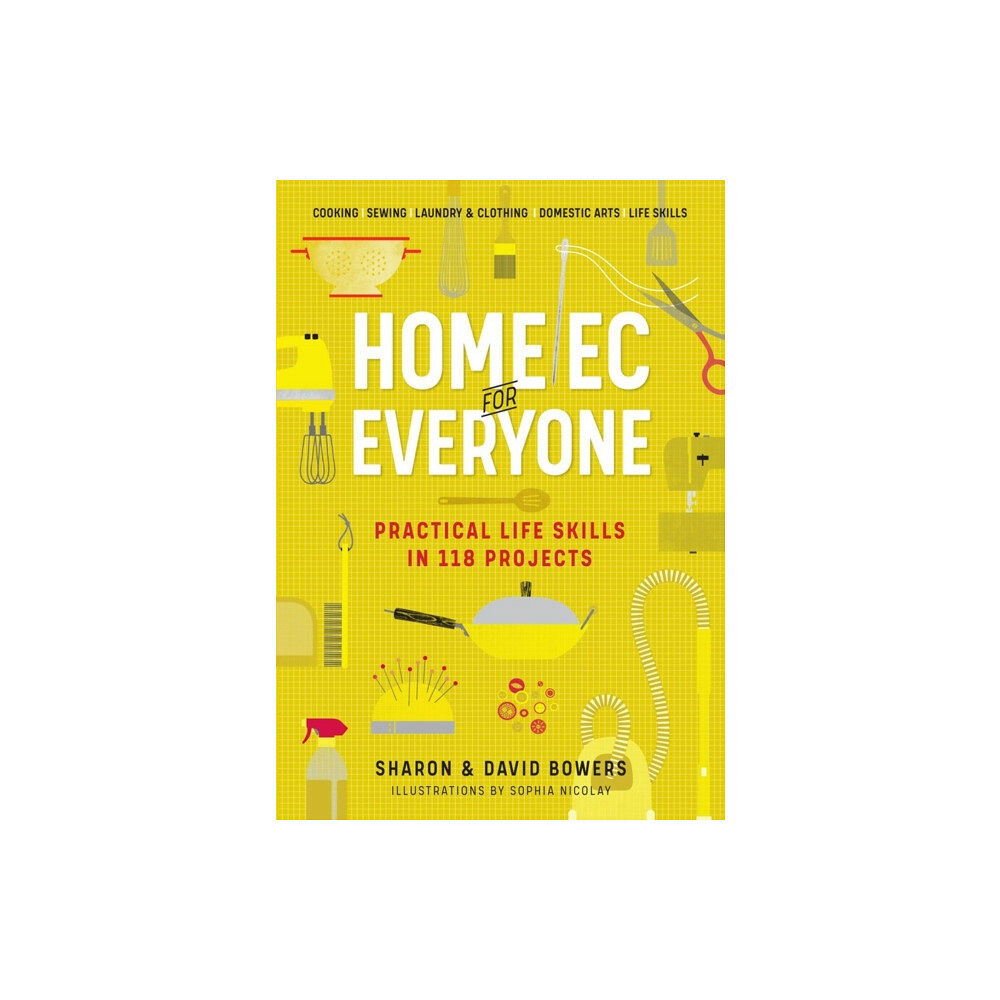 Workman Publishing Home Ec for Everyone: Practical Life Skills in 118 Projects (häftad, eng)