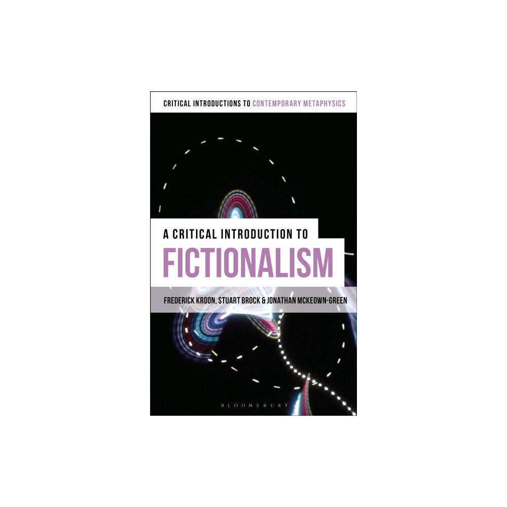 Bloomsbury Publishing PLC A Critical Introduction to Fictionalism (häftad, eng)