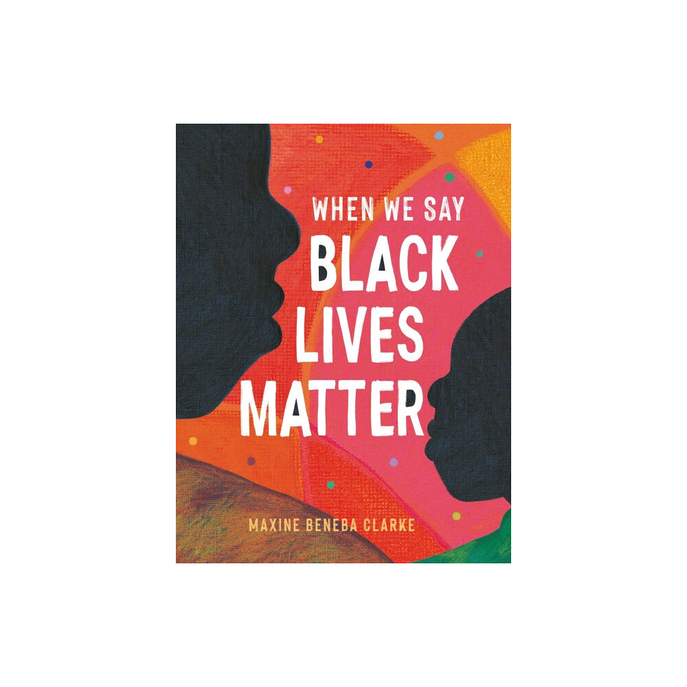 Hachette Children's Group When We Say Black Lives Matter (häftad, eng)