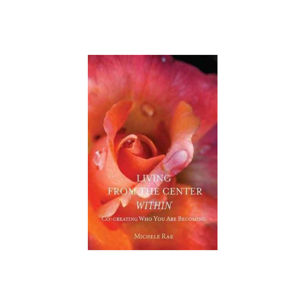 Paragon House Publishers Living from the Center Within (häftad, eng)