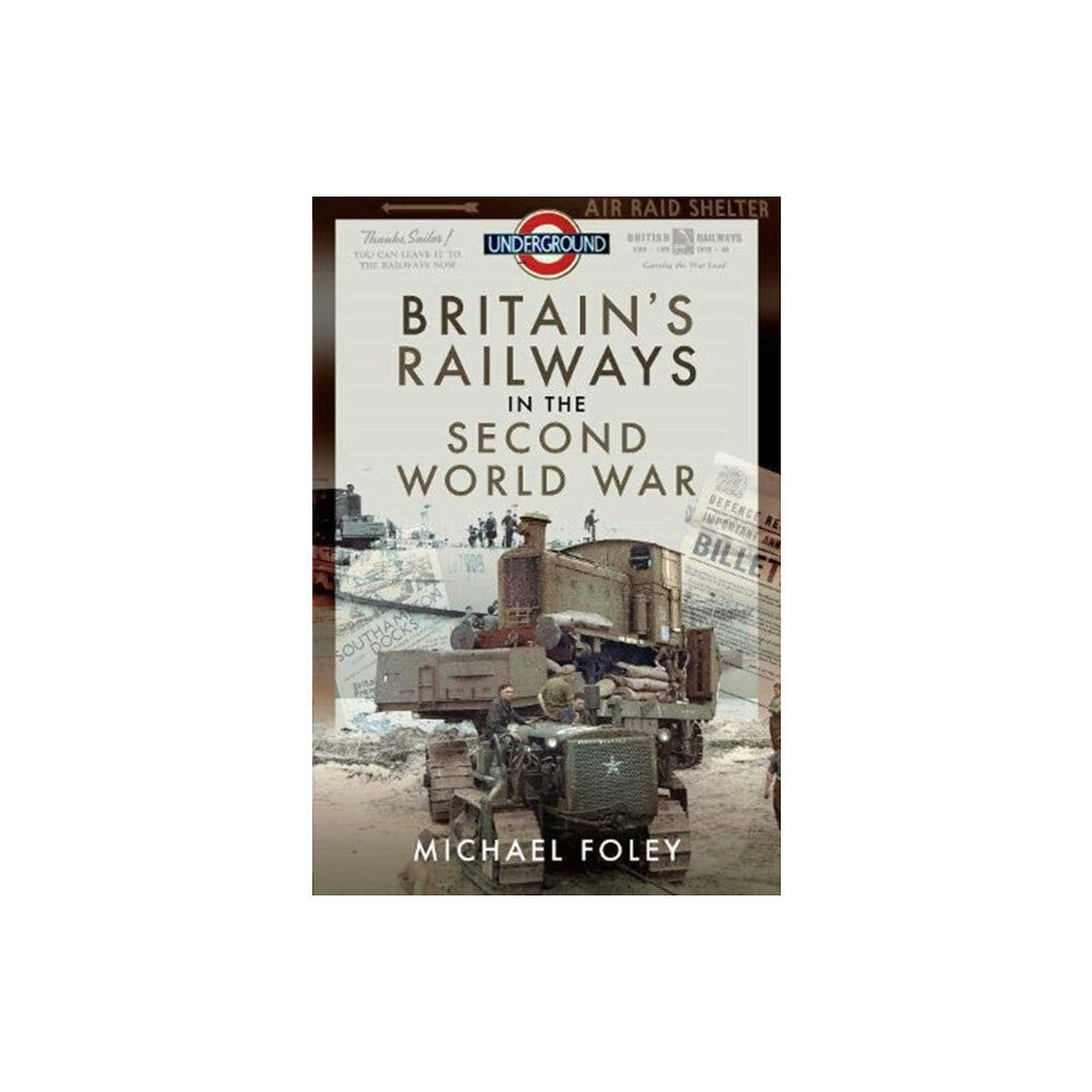 Pen & Sword Books Ltd Britain's Railways in the Second World War (inbunden, eng)