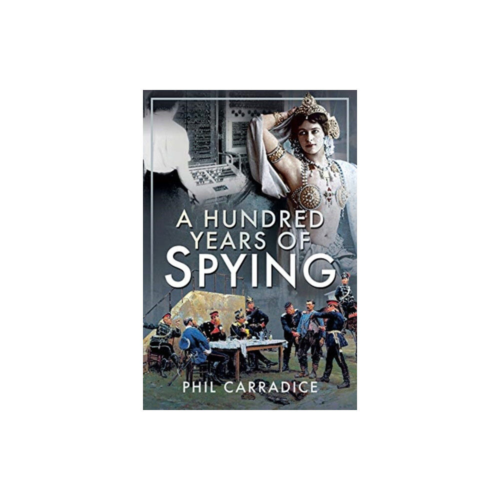 Pen & Sword Books Ltd A Hundred Years of Spying (inbunden, eng)