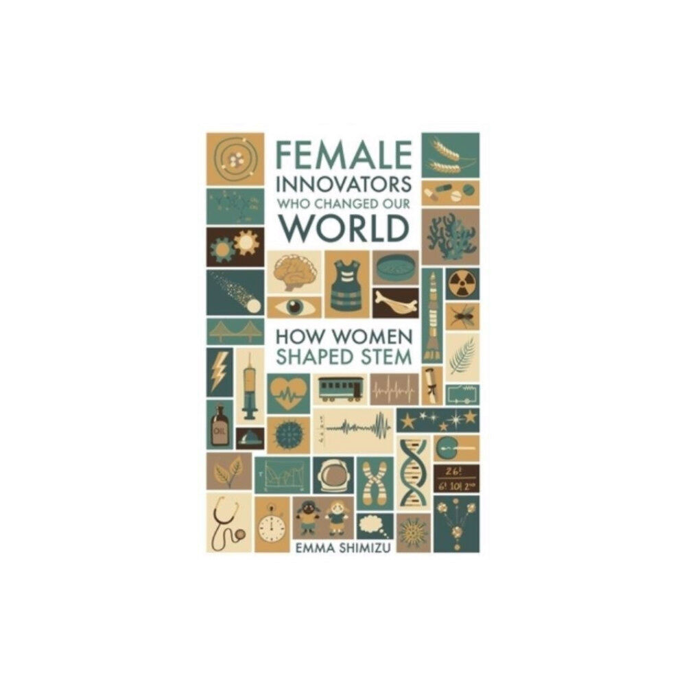 Pen & Sword Books Ltd Female Innovators Who Changed Our World (inbunden, eng)