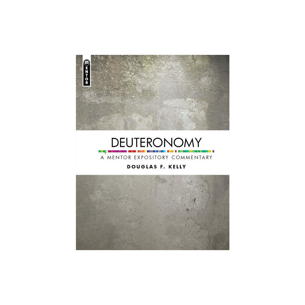 Christian Focus Publications Ltd Deuteronomy: A Mentor Expository Commentary (inbunden, eng)